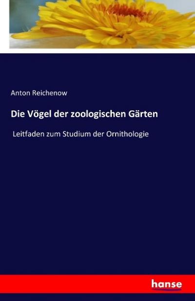 Die Vögel der zoologischen Gärten