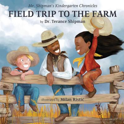Mr. Shipman’s Kindergarten Chronicles Field Trip to the Farm