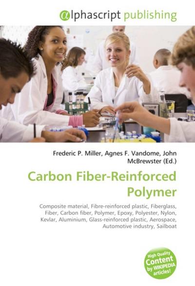 Carbon Fiber-Reinforced Polymer - Frederic P Miller