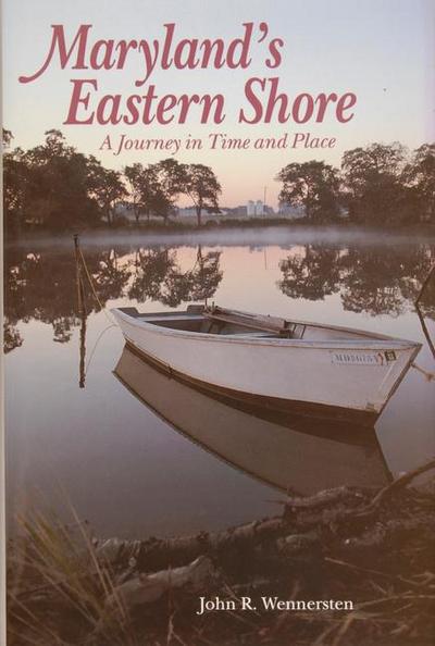Maryland’s Eastern Shore: A Journey in Time and Place