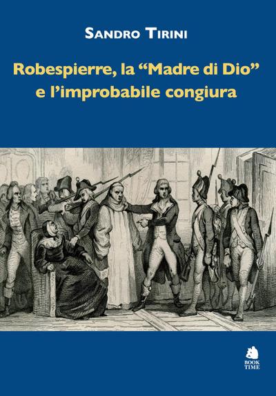 Tirini, S: Robespierre, ’la madre di Dio’ e l’improbabile co