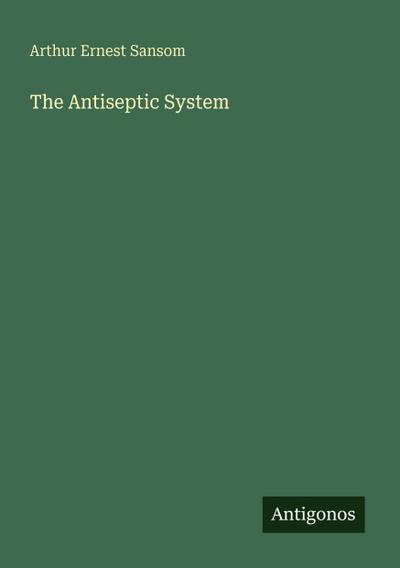 The Antiseptic System