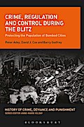 Crime, Regulation and Control During the Blitz