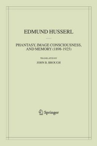 Phantasy, Image Consciousness, and Memory (1898-1925)