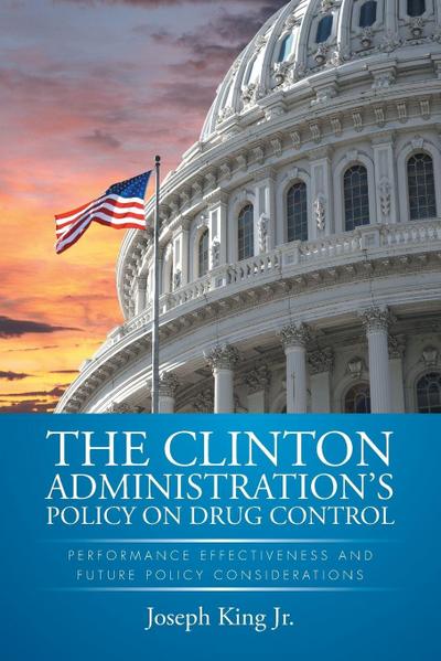 THE CLINTON ADMINISTRATION’S POLICY ON DRUG CONTROL
