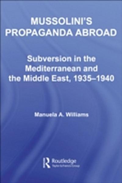 Mussolini’s Propaganda Abroad