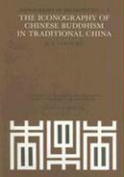 The Iconography of Chinese Buddhism in Traditional China