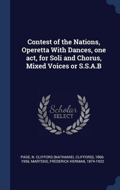 Contest of the Nations, Operetta With Dances, one act, for Soli and Chorus, Mixed Voices or S.S.A.B