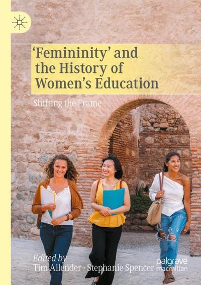 ’Femininity’ and the History of Women’s Education