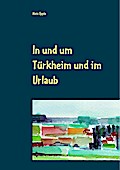 In und um Türkheim und im Urlaub