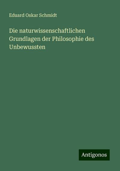 Schmidt, E: Die naturwissenschaftlichen Grundlagen der Philo