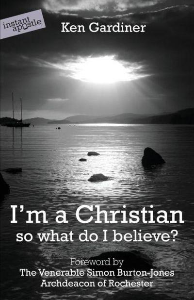 I’m a Christian, So What Do I Believe?