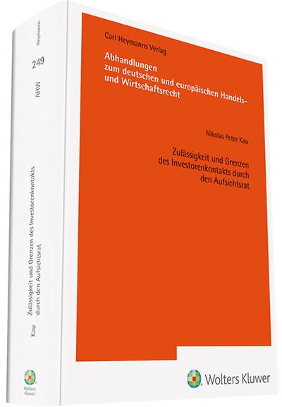 Zulässigkeit und Grenzen des Investorenkontakts durch den Aufsichtsrat (Abhandlungen zum deutschen und europäischen Handels- und Wirtschaftsrecht)