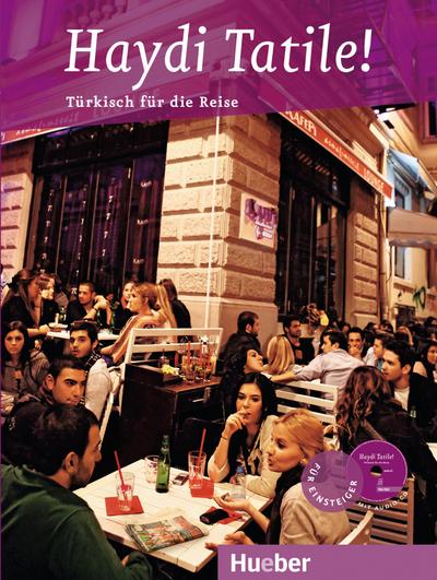 Haydi Tatile!: Türkisch für den Urlaub / Buch mit eingelegter Audio-CD (Für die Reise)