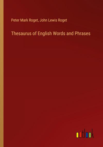 Thesaurus of English Words and Phrases