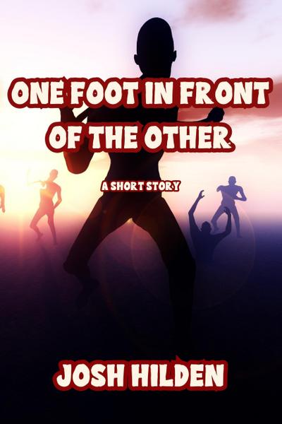 One Foot In Front of the Other (The Hildenverse)