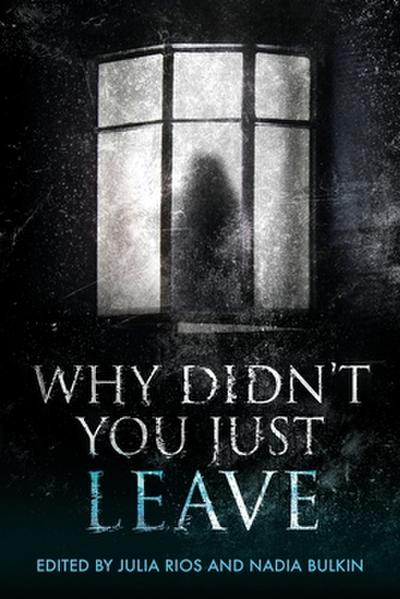Why Didn’t You Just Leave