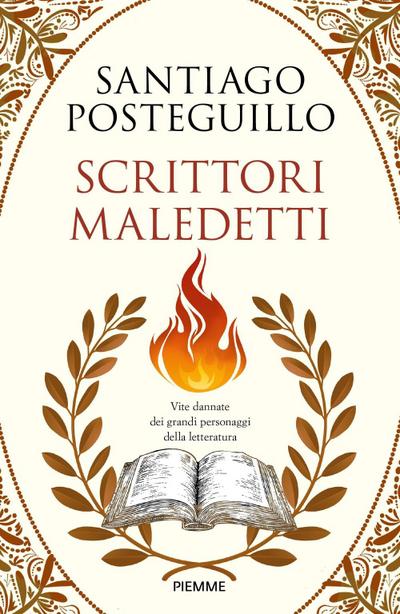 Scrittori maledetti. Vite dannate dei grandi personaggi della letteratura