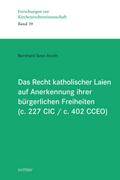 Das Recht katholischer Laien auf Anerkennung ihrer  bürgerlichen Freiheiten (c. 227 CIC / c. 402 CCEO)