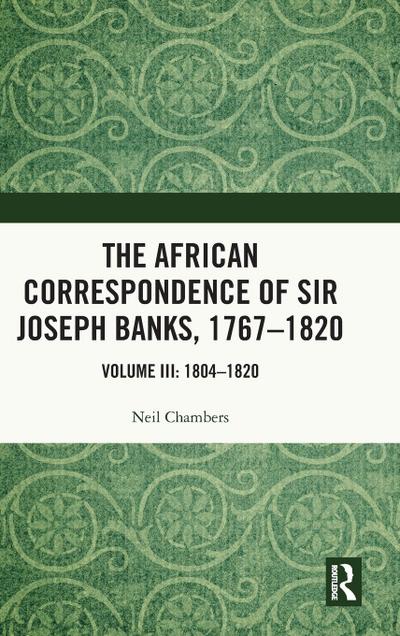 The African Correspondence of Sir Joseph Banks, 1767-1820