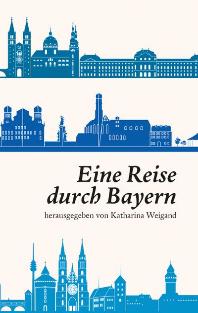 Eine Reise durch Bayern