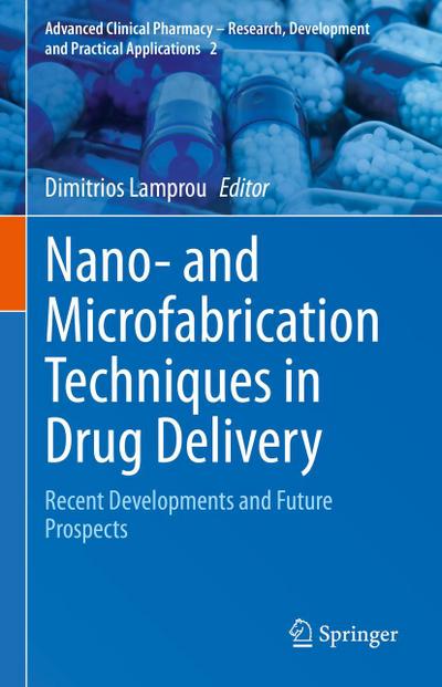 Nano- and Microfabrication Techniques in Drug Delivery