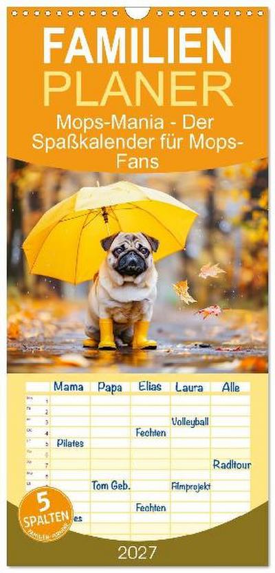 Familienplaner 2027 - Mops-Mania - Der Spaßkalender für Mops-Fans mit 5 Spalten (Wandkalender, 21 x 45 cm) CALVENDO