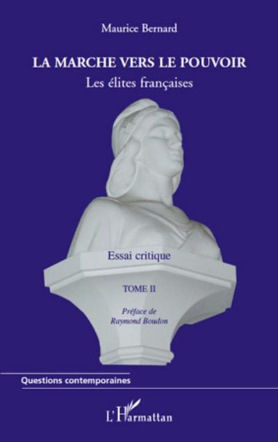 La marche vers le pouvoir (tome ii) - les elites francaises