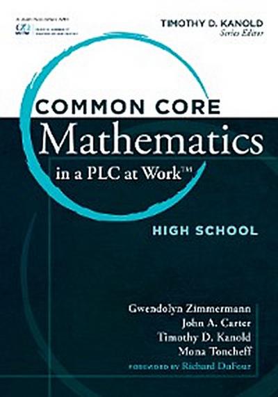 Common Core Mathematics in a PLC at Work TM, High School