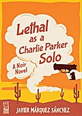 Lethal as a Charlie Parker Solo