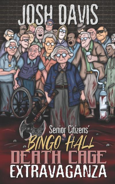 Senior Citizens’ Bingo Hall Death Cage Extravaganza
