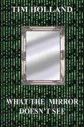 What the Mirror Doesn’t See