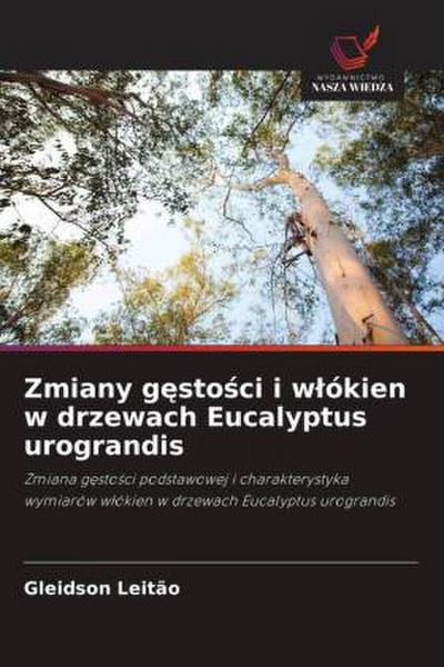 Zmiany g¿sto¿ci i w¿ókien w drzewach Eucalyptus urograndis