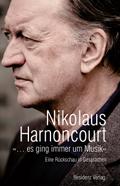 »… es ging immer um Musik« von Nikolaus Harnoncourt | Ebook