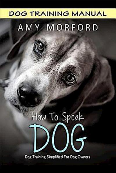 How to Speak Dog
