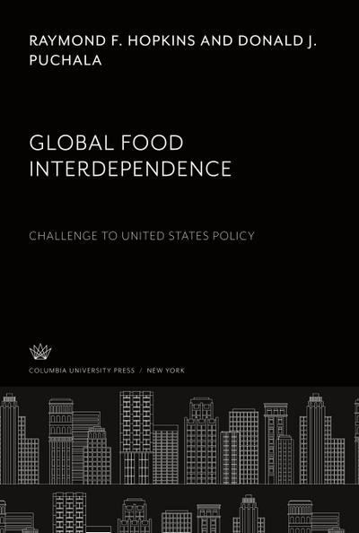 Global Food Interdependence. Challenge to United States Policy