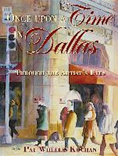 Once Upon a Time in Dallas: Through the Artist’s Eyes