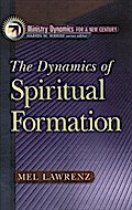 Dynamics of Spiritual Formation (Ministry Dynamics for a New Century)