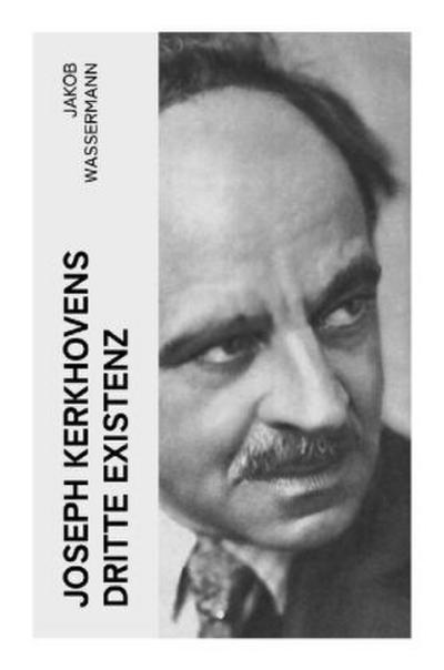 Joseph Kerkhovens dritte Existenz