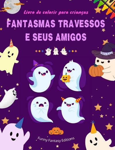 Fantasmas travessos e seus amigos | Livro de colorir para crianças | Coleção divertida e criativa de fantasmas