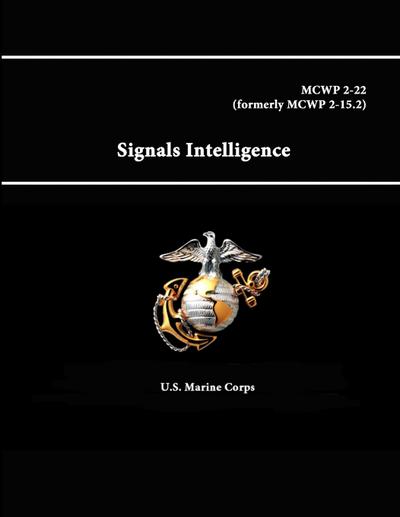 Signals Intelligence - MCWP 2-22 (formerly MCWP 2-15.2)