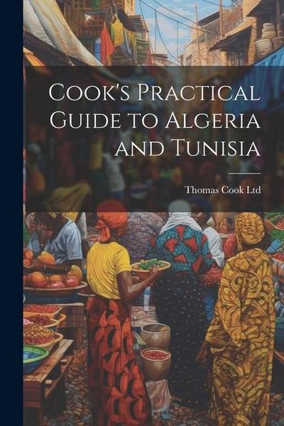 Cook’s Practical Guide to Algeria and Tunisia