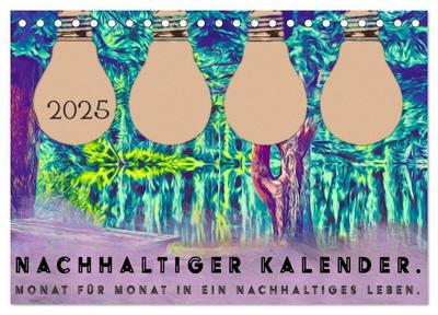 Nachhaltiger Kalender. Monat für Monat in ein nachhaltiges Leben. (Tischkalender 2025 DIN A5 quer), CALVENDO Monatskalender