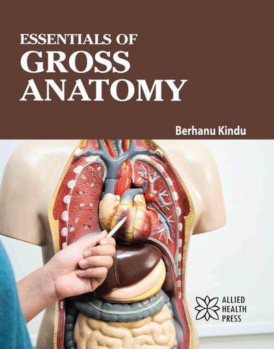 Essentials of Gross Anatomy