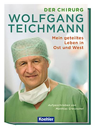 Der Chirurg Wolfgang Teichmann