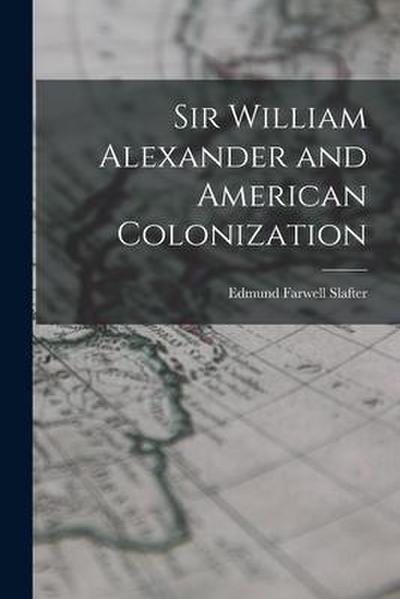Sir William Alexander and American Colonization