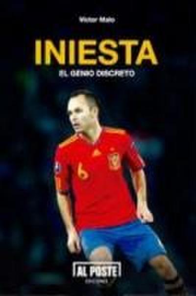 Iniesta : el genio discreto