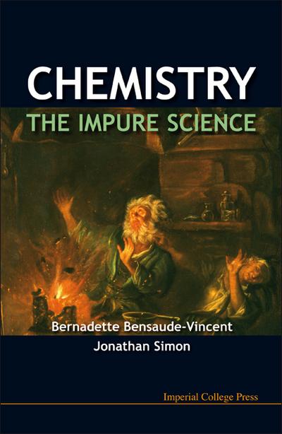 CHEMISTRY - THE IMPURE SCIENCE