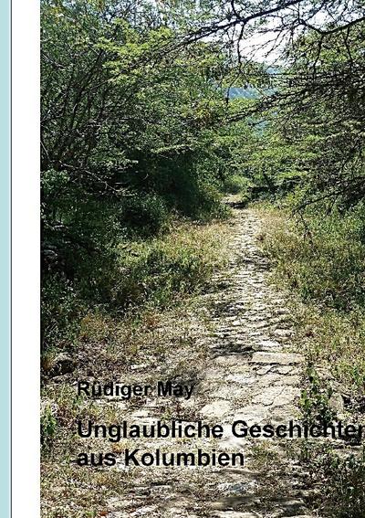 Unglaubliche Geschichten aus Kolumbien