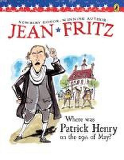 Where Was Patrick Henry on the 29th of May?